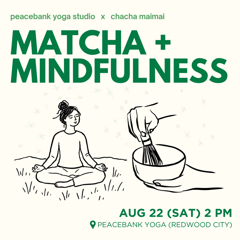 8/22 peacebank yoga Matcha & Mindfulness workshop