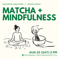 8/22 peacebank yoga Matcha & Mindfulness workshop